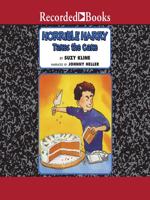 Title details for Horrible Harry Takes the Cake by Suzy Kline - Wait list